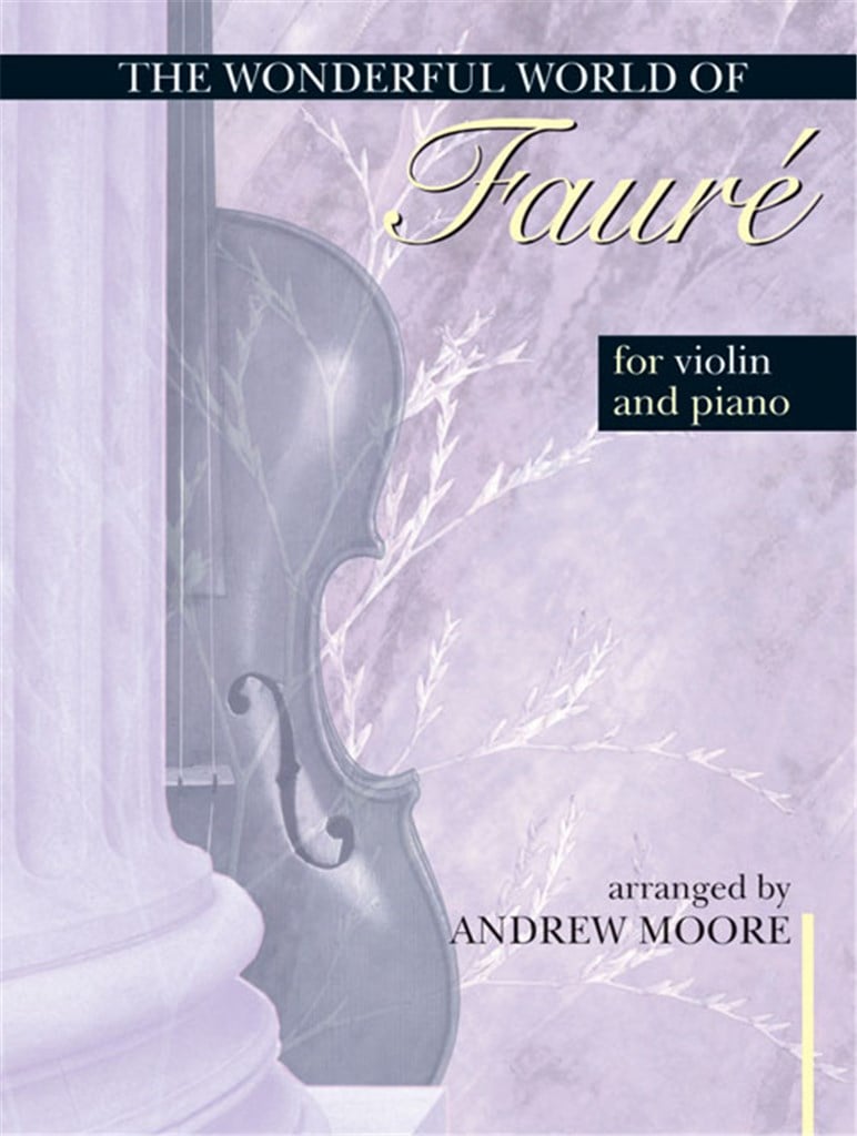 Wonderful World of Faure for Violin and Piano